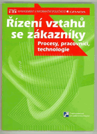 Řízení vztahů se zákazníky - procesy, pracovníci, technologie