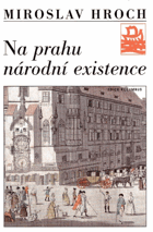 Na prahu národní existence ZATRHÁVÁNO FIXOU Touha a skutečnost