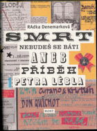 Smrt, nebudeš se báti, aneb, Příběh Petra Lébla