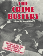 The Crime Busters. The FBI, Scotland Yard, Interpol - The Story of Criminal Detection - BEZ OBALKY