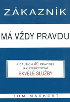 Zákazník má vždy pravdu - a dalších 49 pravidel pro poskytování skvělých služeb