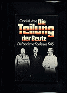 Die Teilung der Beute. Die Potsdamer Konferenz 1945
