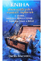 Kniha shromážděných a vlastních myšlenek o životě, osobním růstu a vývoji, o úspěchu, ...