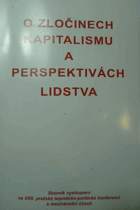 O zločinech kapitalismu a perspektivách lidstva
