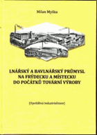 Opožděná industrializace. Lnářský a bavlnářský průmysl na Frýdecku a Místecku do ...