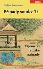 Tajemství čínské zahrady Případy soudce Ti