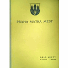 Praha matka měst - 10 leptů