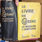 Le Livre de cuisine de Mme E. Saint-Ange. Recettes et méthodes de la bonne cuisine française
