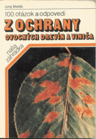 100 otázok a odpovedí z ochrany ovocných drevín a viniča Enologie