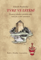 Tvrz ve Lštění - proměny jednoho rytířského sídla, aneb, Jak se státi zemánkem