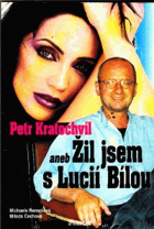 Petr Kratochvíl, aneb, Žil jsem s Lucií Bílou