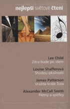 Child Lee - Zítra bude po všem, Schafferová Louise - Shodou okolností, Patterson James - ...