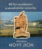 40 let osvobození a socialistické výstavby okresu Nový Jičín