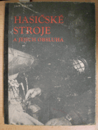 Hasičské stroje a jejich obsluha.