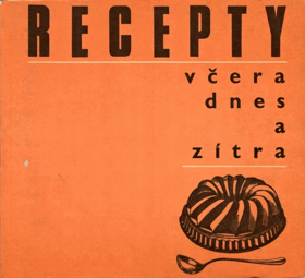 Recepty včera, dnes a zítra