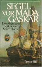 Segel vor Madagaskar. Die Abenteuer des Captain Horne