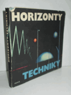 Horizonty techniky - zajímavý technický magazín pro všechny čtenáře, kteří se zajímají ...