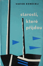 Starosti, které přijdou