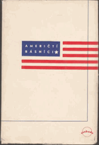 Američtí básníci. T. S. Eliot, Edgar Lee Masters, Ezra Pound, Carl Sandburg, Walt Whitman, ...