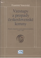 Vzestupy a propady československé koruny - historie československých měnových poměrů 1918 ...