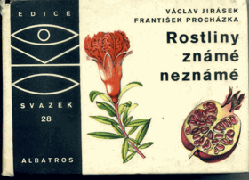Rostliny známé neznámé. Na návštěvě v rodině cizích užitkových a jiných zajímavých ...