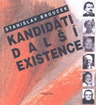 Kandidáti další existence (z osudů české novodobé emigrace)