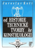 Od historie technické tvorby ke konstruologii