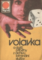Volavka a další příběhy z archívů kriminální služby