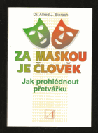 Za maskou je člověk - jak prohlédnout přetvářku