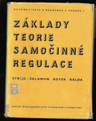Základy teorie samočinné regulace Sborník - určeno technikům a inž. pracujícím v oboru ...