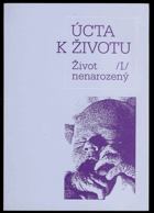 Úcta k životu. Život nenarozený 1