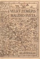 Velký zeměpis malého světa.