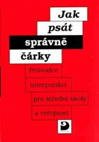 Jak psát správně čárky - průvodce interpunkcí pro střední školy a veřejnost