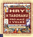 Hry k táboráku pro malé i velké