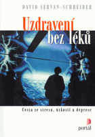 Uzdravení bez léků - cesta ze stresu, úzkosti a deprese