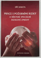 Práce s požárními riziky a některé speciální rizikové zprávy