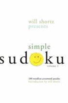 Will Shortz Presents Simple Sudoku Volume 1