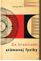 Za hranicami atómovej fyziky