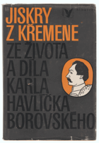 Jiskry z křemene - ze života a díla Karla Havlíčka Borovského