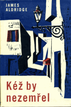 Kéž by nezemřel.