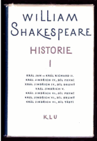 Historie I (Král Jan. Král Richard II. Král Jindřich IV. Král Jindřich V. Král Jindřich VI ...