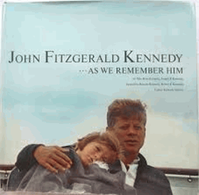 John Fitzgerald Kennedy; as we remember him