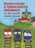 Bláznivé pohádky o tanvaldských mašinkách pro děti i dospělé
