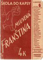 Mluvená franština. Francouzsky v praksi - malá učebnice tak sestavená, že stačí k naučení ...