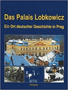 Das Palais Lobkowicz - ein Ort deutscher Geschichte in Prag