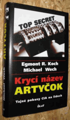 Krycí název Artyčok - tajné pokusy CIA na lidech