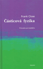 Částicová fyzika - průvodce pro každého