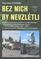 Bez nich by nevzlétli - ohlédnutí do historie letištního a radiotechnického zabezpečení čs ...