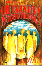 Odtajněná psychotronika - aura, sugesce, hypnóza, telepatie, telekineze, senzibilové, ...