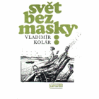 Svět bez masky.